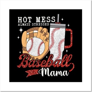 Hot Mess Always Stressed Baseball Mama Posters and Art